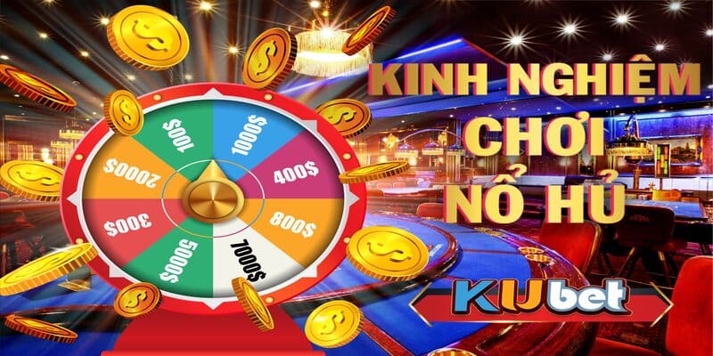 Bí kíp chơi nổ hũ KUBET siêu đỉnh không phải ai cũng biết 