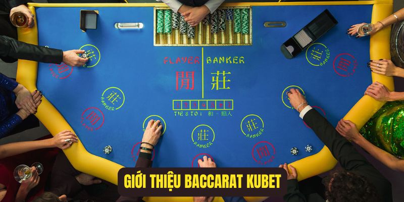 Giới thiệu baccarat Kubet