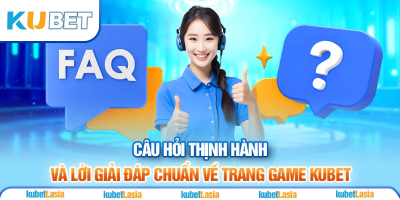 Câu hỏi thịnh hành và lời giải đáp chuẩn về trang game online