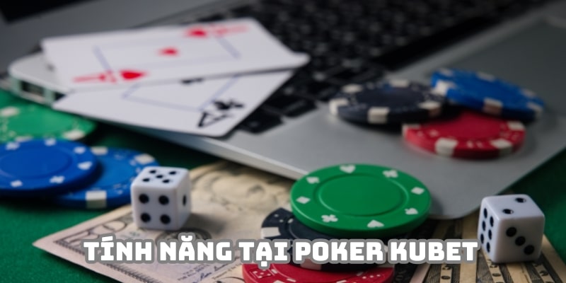 Đa dạng các tính năng độc đáo trong Poker Kubet