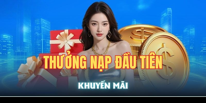 Nhà cái thưởng nạp đầu 100% cho các tân binh 