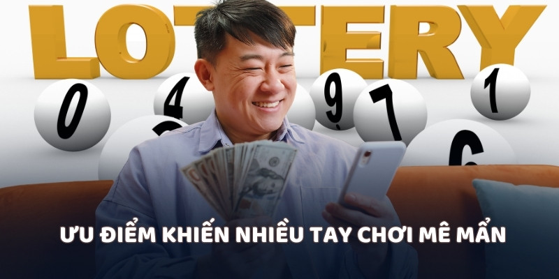 Ưu điểm khiến nhiều tay chơi mê mẩn